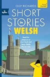 Short Stories in Welsh for Beginners: Read for pleasure at your level, expand your vocabulary and learn Welsh the fun way! (Readers)
