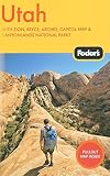 Fodor's Utah: With Zion, Bryce Canyon, Arches, Capitol Reef and Canyonlands National Parks (Full-color Travel Guide)