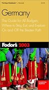 Fodor's Germany 2003 : The guide for all budgets, where to stay, eat, and explore on and off the beaten path
