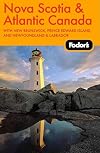 Fodor's Nova Scotia & Atlantic Canada: with New Brunswick, Prince Edward Island, and Newfoundland (Travel Guide)