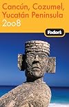 Fodor's Cancun, Cozumel, Yucatan Peninsula
