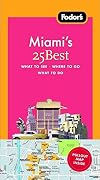 Fodor's Miami's 25 Best