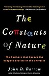The Constants of Nature: The Numbers That Encode the Deepest Secrets of the Universe