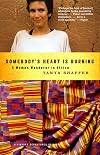 Somebody's Heart Is Burning: A Woman Wanderer in Africa