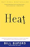 Heat: An Amateur's Adventures as Kitchen Slave, Line Cook, Pasta-Maker, and Apprentice to a Dante-Quoting Butcher in Tuscany