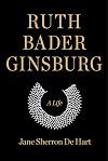 Ruth Bader Ginsburg: A Life