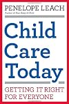 Child Care Today: Getting It Right for Everyone