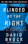 Blinded by the Right: The Conscience of an Ex-Conservative