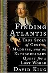 Finding Atlantis: A True Story of Genius, Madness, and an Extraordinary Quest for a Lost World