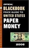 The Official Blackbook Price Guide to U.S. Paper Money 2006, Edition #38 (Official Blackbook Price Guide to United States Paper Money)