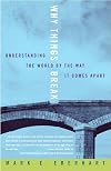 Why Things Break: Understanding the World By the Way It Comes Apart