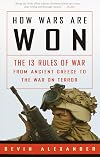 How Wars Are Won: The 13 Rules of War from Ancient Greece to the War on Terror