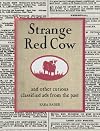 Strange Red Cow: and Other Curious Classified Ads from the Past