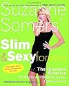 Suzanne Somers' Slim and Sexy Forever: The Hormone Solution for Permanent Weight Loss and Optimal Living