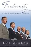 Fraternity: A Journey in Search of Five Presidents