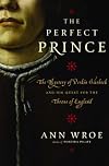 The Perfect Prince: Truth and Deception in Renaissance Europe