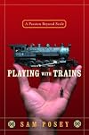 Playing with Trains: A Passion Beyond Scale
