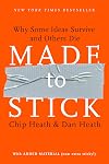 Made to Stick: Why Some Ideas Survive and Others Die