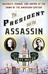 The President and the Assassin: McKinley, Terror, and Empire at the Dawn of the American Century