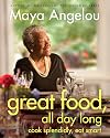 Great Food, All Day Long: Cook Splendidly, Eat Smart