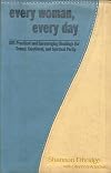 Every Woman, Every Day: 365 Practical and Encouraging Readings for Sexual, Emotional, and Spiritual Purity (The Every Man Series)
