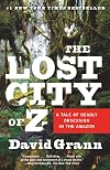 The Lost City of Z: A Tale of Deadly Obsession in the Amazon
