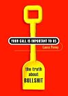 Your Call Is Important to Us: The Truth About Bullshit
