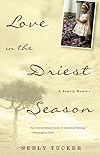 Love in the Driest Season: A Family Memoir