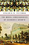 The Moral Consequences of Economic Growth
