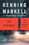 The Pyramid: The Kurt Wallander Stories