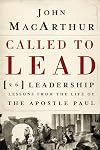 Called to Lead: 26 Leadership Lessons from the Life of the Apostle Paul