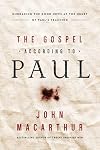 The Gospel According to Paul: Embracing the Good News at the Heart of Paul's Teachings
