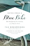 Notes from a Blue Bike: The Art of Living Intentionally in a Chaotic World