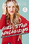 Girl, Stop Apologizing: A Shame-Free Plan for Embracing and Achieving Your Goals