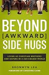 Beyond Awkward Side Hugs: Living as Christian Brothers and Sisters in a Sex-Crazed World