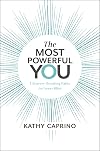 The Most Powerful You: 7 Bravery-Boosting Paths to Career Bliss