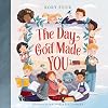 The Day God Made You for Little Ones