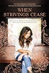 When Strivings Cease: Replacing the Gospel of Self-Improvement with the Gospel of Life-Transforming Grace