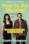 How to Be Married (to Melissa): A Hilarious Guide to a Happier, One-of-a-Kind Marriage