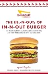 The Ins-N-Outs of In-N-Out Burger: The Inside Story of California's First Drive-Through and How it Became a Beloved Cultural Icon