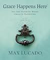 Grace Happens Here: You Are Standing Where Grace Is Happening