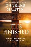 It Is Finished: A 40-Day Pilgrimage Back to the Cross