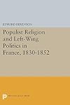 Populist Religion and Left-Wing Politics in France, 1830-1852