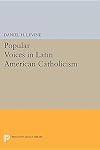 Popular Voices in Latin American Catholicism (Studies in Church and State)