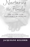 Nurturing the Family: The Guide for Postpartum Doulas