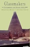 Glassmakers of Stourbridge and Dudley 1612-2002: A Biographical History of a Once Great Industry