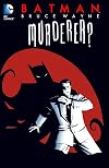 Batman: Bruce Wayne - Murderer? (New Edition)