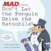 Don't Let the Penguin Drive the Batmobile