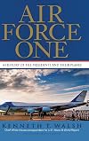 Air Force One: A History of the Presidents and Their Planes