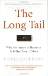 The Long Tail: Why the Future of Business Is Selling Less of More